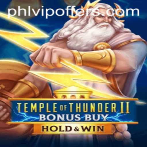 Exploring TempleofThunderIIBonusBuy: A Thrilling Adventure with Phlvip Offers